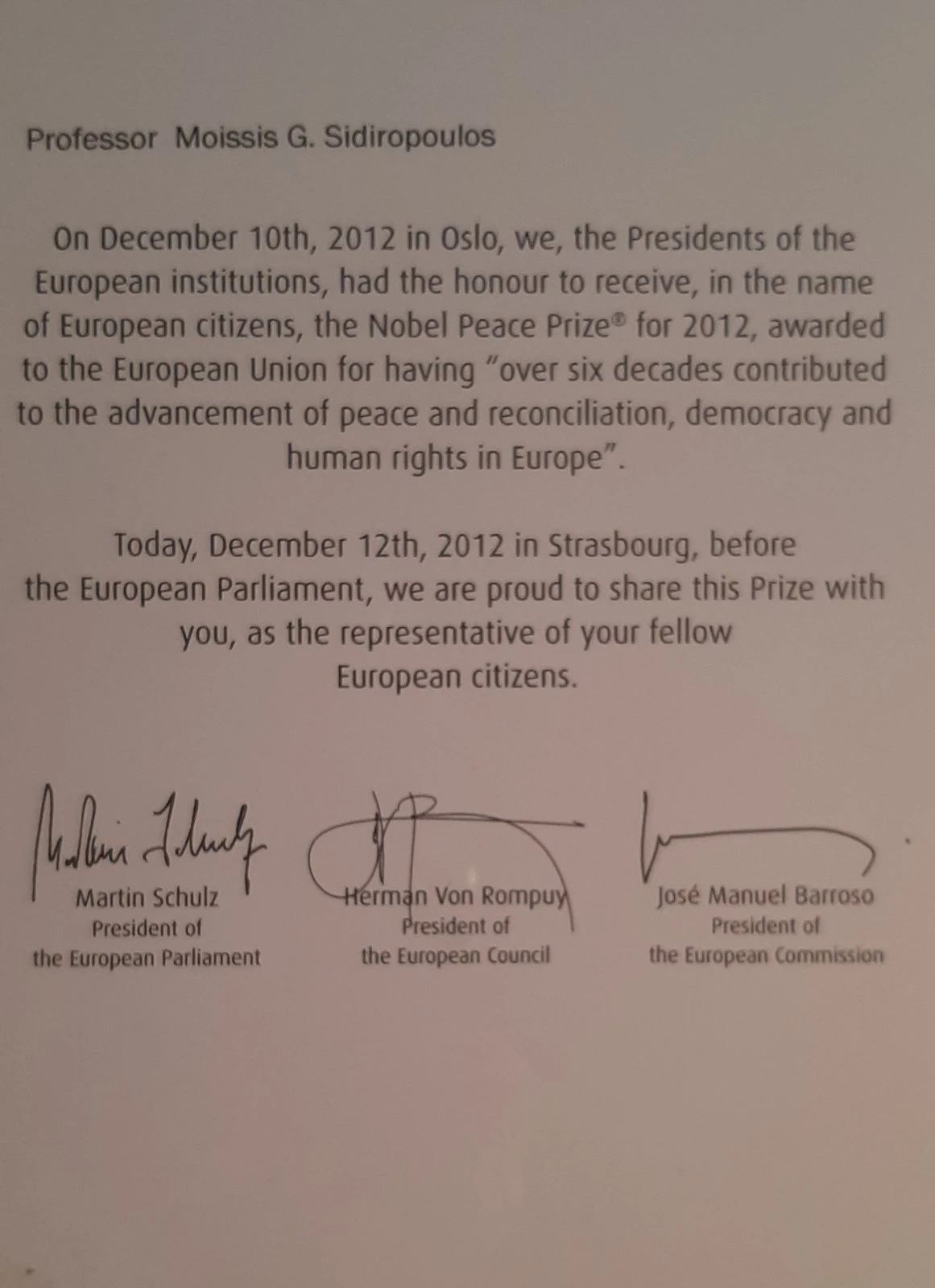 Το συνοδευτικό κείμενο για το Βραβείο του Νόμπελ Ειρήνης που κέρδισε η Ευρωπαϊκή Ένωση το 2012 και το παρέλαβε ο ίδιος ως ένας από τους αποδέκτες του
