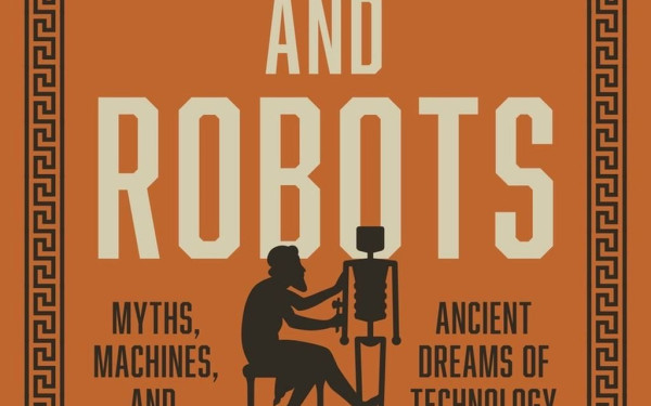Οι αρχαίοι Έλληνες φαντάστηκαν πρώτοι τα ρομπότ και την τεχνητή νοημοσύνη